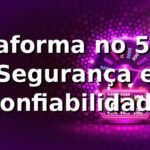 Plataforma no 5419: Segurança e Confiabilidade ⭐